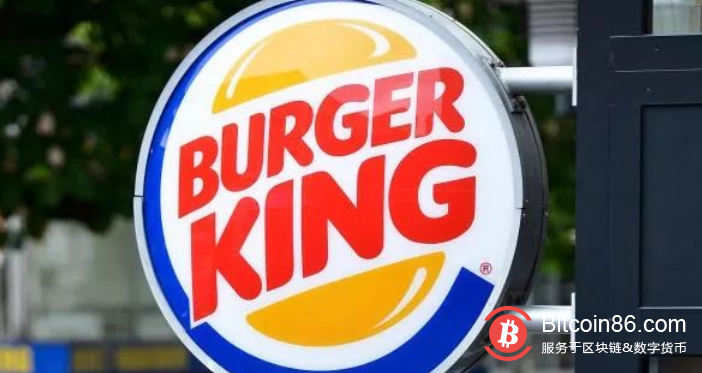 全球第二大快餐汉堡王接受比特币支付！或为加密市场带来亿万用户